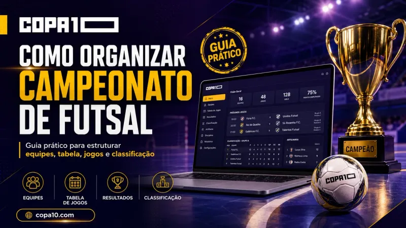 Como organizar campeonato de futsal: notebook exibindo o Copa10 com visão geral, tabela e classificação, taça e bola de futsal ao lado
